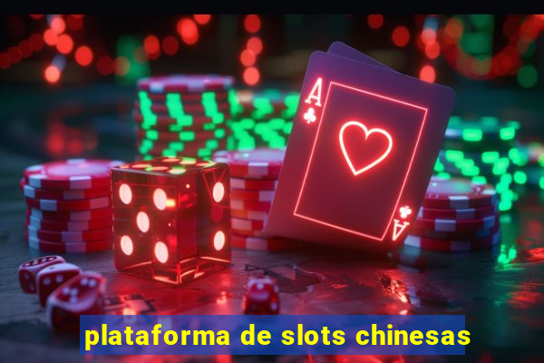 plataforma de slots chinesas